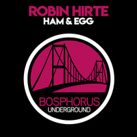 Robin Hirte - Ham & Egg