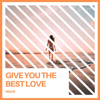 Razor - Give You the Best Love