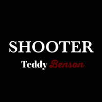 Teddy Benson - Shooter (Explicit)
