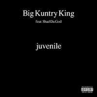 Big Kuntry King - Juvenile (feat. Shad Da God) (Explicit)
