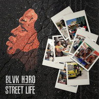 Blvk H3ro - Street Life