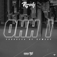 Remedy - Ohh I (Explicit)