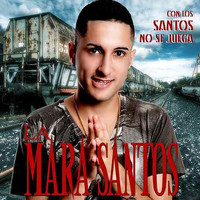 La Mara Santos - Con los Santos No Se Juega