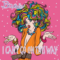 Barbie - I Can't Go on This Way