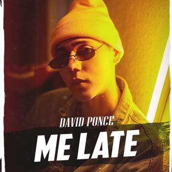 David Ponce / David Ponce - Me Late