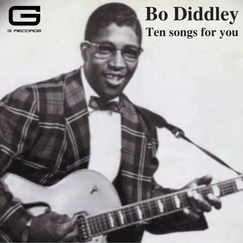Bo Diddley - Ten songs for you