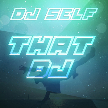 DJ Self - That Dj
