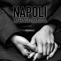 Vito Ranucci - Napoli Inferno & Paradiso