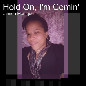 Jianda Monique - Hold On, I'm Comin'