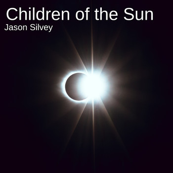 Jason Silvey - Children of the Sun