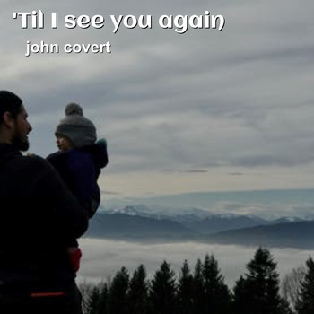 John Covert - 'Til I See You Again