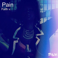 Faith V. - Pain