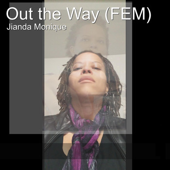 Jianda Monique - Out the Way (Fem)