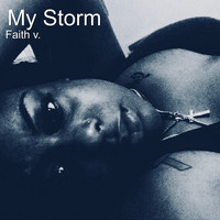 Faith V. - My Storm