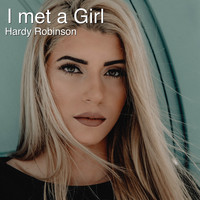 Hardy Robinson - I Met a Girl