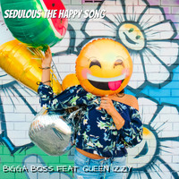 Bigga Boss - Sedulous the Happy Song (feat. Queen Izzy)