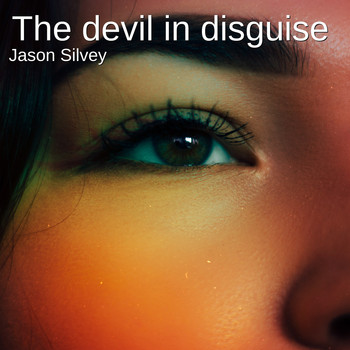 Jason Silvey - The Devil in Disguise