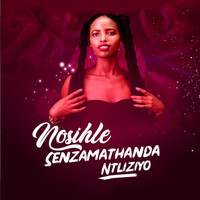 Nosihle - Senzamathanda Ntliziyo