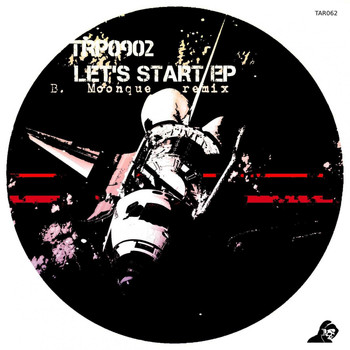 TRP0902 - Let's Start EP Incl. (B.Moonque Remix)