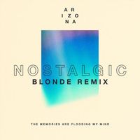 A R I Z O N A - Nostalgic (Blonde Remix)