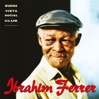 Ibrahim Ferrer - Ibrahim Ferrer (Buena Vista Social Club Presents)