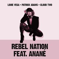 Louie Vega, Patrick Adams, & Cloud Two - Rebel Nation (feat. Anané) [Mixes]