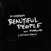 Ed Sheeran - Beautiful People (feat. Khalid) (Jack Wins Remix)