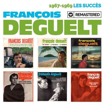 François Deguelt - 1967-1969 : Les succès (Remasterisé en 2019)