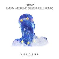 GAWP - Every Weekend (Keizer Jelle Remix)