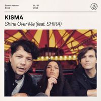 KISMA - Shine Over Me (feat. Shira)