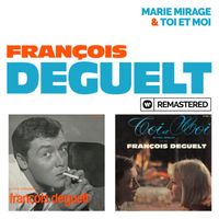 François Deguelt - Marie mirage / Toi et moi (Remasterisé en 2019)