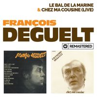 François Deguelt - Le bal de la marine / Chez ma Cousine (Live 1974; Remasterisé en 2019)