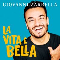 Giovanni Zarrella - La vita è bella
