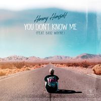 Henry Himself - You Don't Know Me (feat. Babz Wayne)