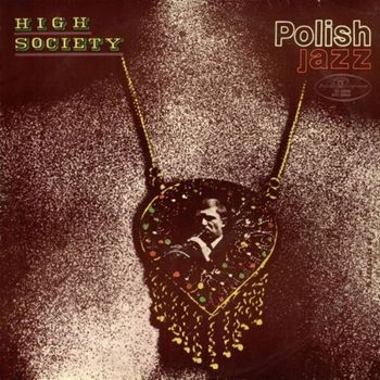 High Society - High Society (Polish Jazz, Vol. 18)
