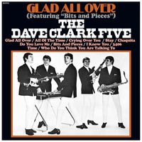 The Dave Clark Five - Glad All Over (2019 - Remaster)