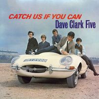 The Dave Clark Five - Catch Us If You Can (2019 - Remaster)
