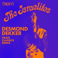 Desmond Dekker - Israelites (Crate Classics Remix)