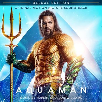 Rupert Gregson-Williams - Aquaman (Original Motion Picture Soundtrack) (Deluxe Edition)
