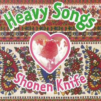 Shonen Knife - Heavy Songs