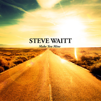 Steve Waitt - Make You Mine