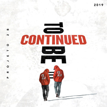 2B & Drecoy - To Be Continued