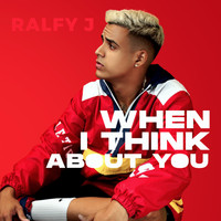 Ralfy J - When I Think About You