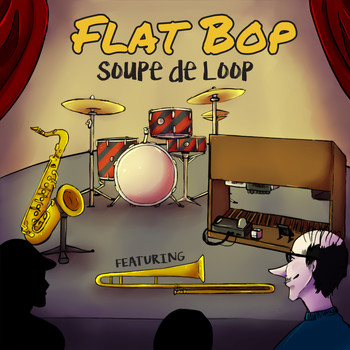 Flat Bop & Stefan Friis Ringive - Soupe de Loop