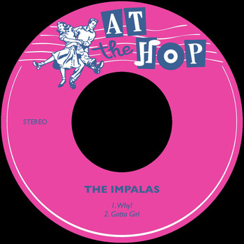 The Impalas - Why! / Gotta Girl