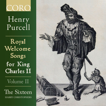 The Sixteen & Harry Christophers - Royal Welcome Songs for King Charles II Volume II