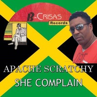 Apache Scratchy - She Complain