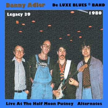 Danny Adler - Live at the Half Moon Putney (alternates)