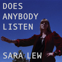 Sara Lew - Does Anybody Listen