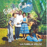 Ramón Veloz Y Su Familia - Esto Es Cuba